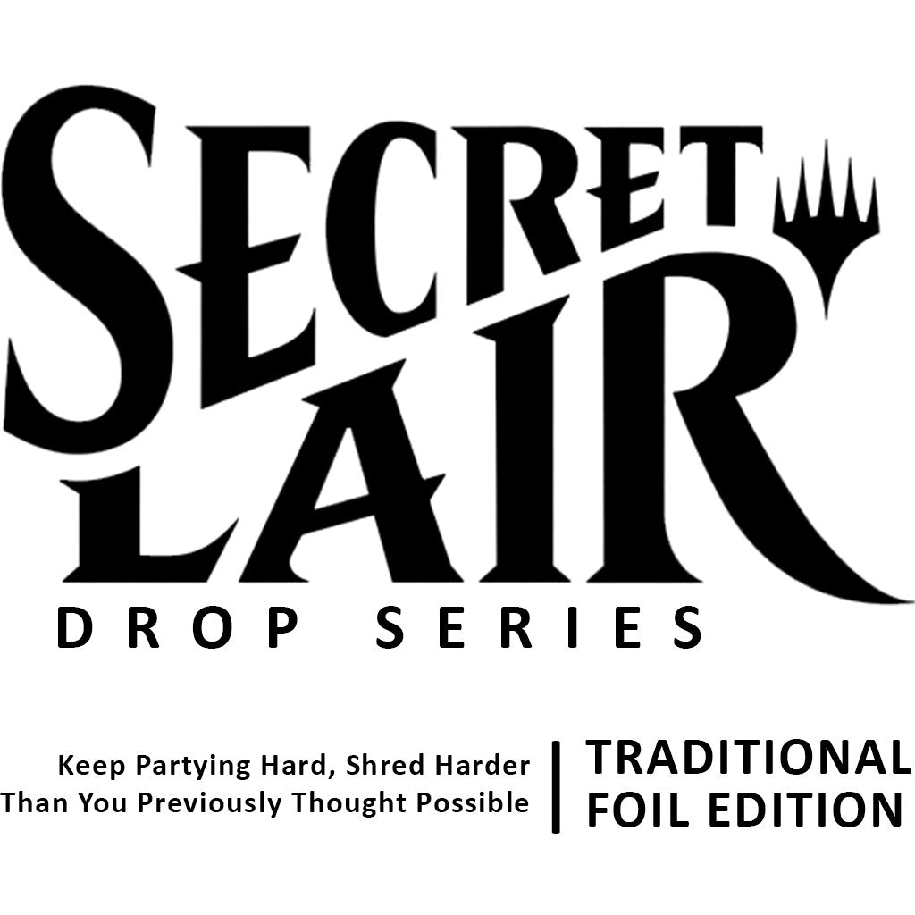 Image for Secret Lair Drop: Keep Partying Hard, Shred Harder Than You Previously Thought Possible - Traditional Foil Edition - Magic: The Gathering